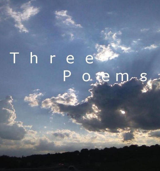 Three Poems -- A sampler