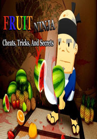 Title: Fruit Ninja, Author: Mya White