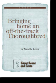 Title: Bringing Home an Off-The-Track Thoroughbred, Author: Nanette Levin