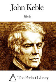 Title: Works of John Keble, Author: John Keble