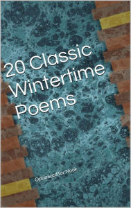 Title: 20 Classic Wintertime Poems, Author: William Shakespeare