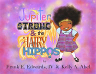 Title: Jupiter Strong and The Hairy Hippos (Book 2 of The Jupiter Strong Series), Author: Frank E. Edwards IV