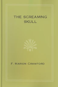 Title: The Screaming Skull, Author: F. Marion Crawford