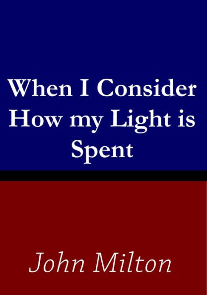 When I Consider How my Light is Spent