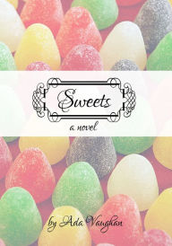 Title: Sweets (Windy City Witches, Vol. 1), Author: Ada Vaughan