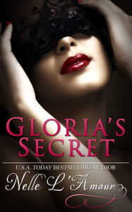 Title: Gloria's Secret (Gloria Book 1), Author: Nelle L'Amour