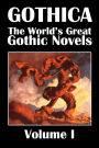 Gothica: The World's Great Gothic Novels Volume I