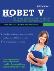 Title: HOBET V Exam Study Guide: HOBET V Study Guide with Practice Tests, Author: Trivium Test Prep