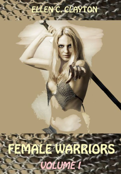 Female Warriors : Volume I (Illustrated)