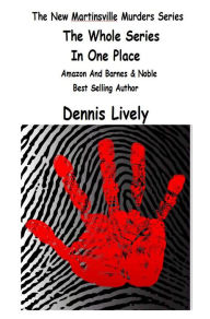 Title: The New Martinsville Murders Series; The Whole Series In One Place, Author: Dennis Lively