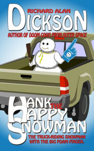 Title: Hank the Happy Snowman, Author: Richard Alan Dickson