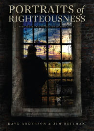 Title: Portraits of Righteousness, Author: Dave Anderson