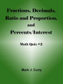 Math Quiz #2: Fractions, Decimals, Ratio & Proportion, and Percents/Interest