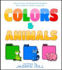 Colors and Animals: Animal Books For Toddlers (Children's Books About Animals and Books for Babies About Animals)