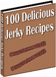 Title: 100 Delicious Jerky Recipes, Author: Lu