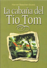 Title: LA CABAÑA DEL TÍO TOM, Author: Harriet Beecher Stowe