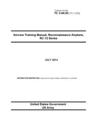 Title: Training Circular TC 3-04.52 (TC 1-219) Aircrew Training Manual, Reconnaissance Airplane, RC-12 Series July 2013, Author: United States Government US Army