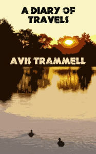 Title: A Diary of Travels, Author: Avis Trammell