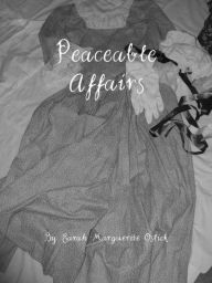 Title: Peaceable Affairs, Author: Sarah Oslick