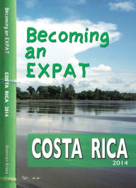 Title: Becoming an Expat: Costa Rica, Author: Shannon Enete