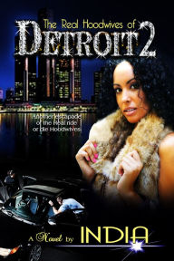 Title: The Real Hoodwives of Detroit 2, Author: India Williams