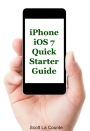iPhone iOS 7 Quick Starter Guide (For iPhone 4, iPhone 4s, iPhone 5, iPhone 5s, and iPhone 5c)