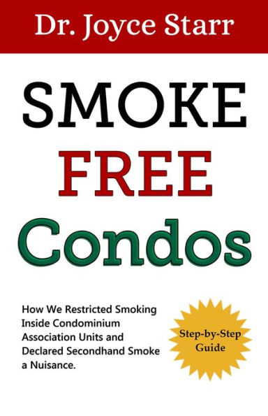 Condominiums & Second Hand Smoke: Smoke Free Condos - The Authoritative Guide to Secondhand Smoke in Condominium Associations