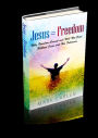 Jesus = Freedom