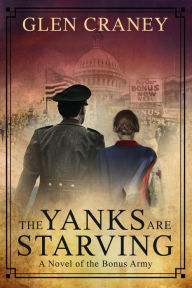 Title: The Yanks Are Starving, Author: Glen Craney