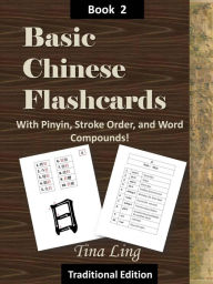 Title: Basic Chinese Flash Cards 2, with Stroke Order, Pinyin, and Word Compounds! (Traditional Characters), Author: Tina Ling