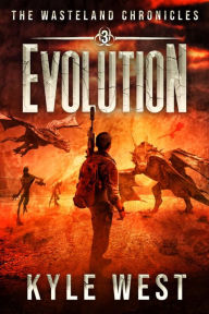 Title: Evolution (The Wasteland Chronicles, #3), Author: Kyle West