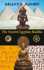 Ancient Egyptian Buddha: African Origins of Buddhism