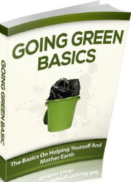 Title: eBook about Going Green Basics - The Basics On Helping Yourself And Mother Earth..., Author: colin lian