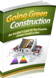 Title: eBook about Going Green Construction - An Insider’s Look At The Trend In Green Construction .., Author: colin lian