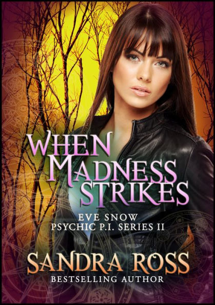 When Madness Strikes: Eve Snow Psychic P.I. Series