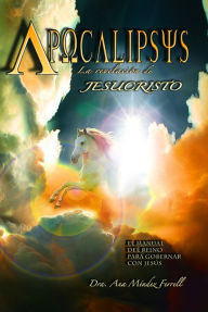 Title: Apocalipsis La Revelacion de Jesucristo, Author: Ana Mendez Ferrell