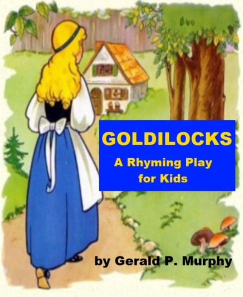 Goldilocks - A Rhyming Play for Kids