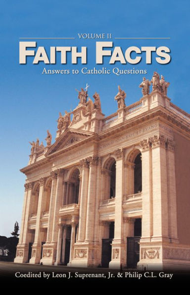 Faith Facts: Answers to Catholic Questions Vol. II