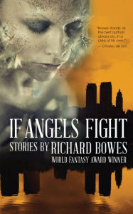 Title: If Angels Fight, Author: Richard Bowes