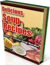 Title: Recipes CookBook - Delicious Soup Recipes -The eBook Delicious Soup Recipes is more than a recipe book...., Author: Khin Maung