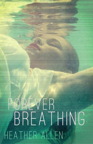 Title: Forever Breathing (Just Breathe #3), Author: Heather Allen