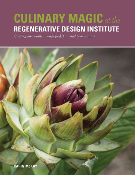 Culinary Magic at the Regenerative Design Institute