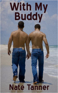 Title: With My Buddy: Ten Stories of Erotic Bromance, Author: Nate Tanner