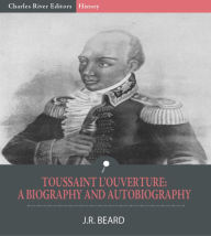 Title: Toussaint L'Ouverture: A Biography and Autobiography, Author: J.R. Bears