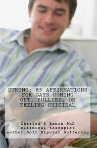 Title: Gay 55 Affirmations: coming out, countering bullying and suicidal thoughts, Author: Charles Bunch