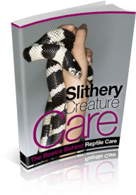 Title: Slithery Creature Care, Author: Mike Morley