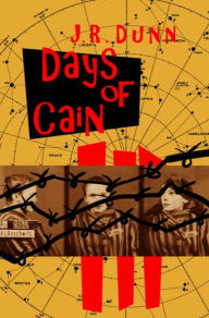 Title: Days of Cain, Author: J. R. Dunn