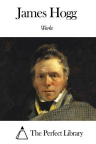 Title: Works of James Hogg, Author: James Hogg