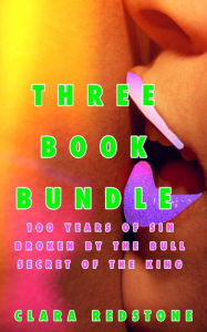 Title: Three Book Bundle (BBW Erotic Adventure) (100 years of sin/Broken by the Bull/Secret of the king), Author: clara redstone