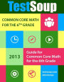 TestSoup's Guide for the Common Core: 6th Grade Math